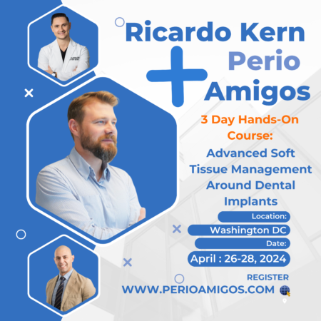 Ricardo Kern / Perio Amigos Advanced Soft Tissue Course (3 Days Hands-On)-April 2024 - DC